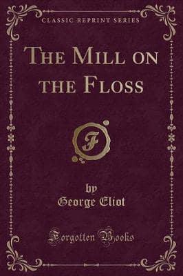 The Mill on the Floss (Classic Reprint)