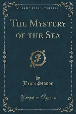 The Mystery of the Sea (Classic Reprint)