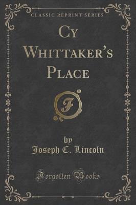 Cy Whittaker's Place (Classic Reprint)