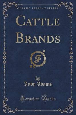 Cattle Brands (Classic Reprint)