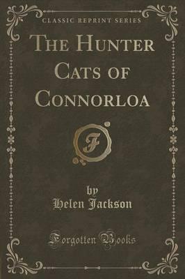 The Hunter Cats of Connorloa (Classic Reprint)