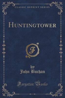 Huntingtower (Classic Reprint)