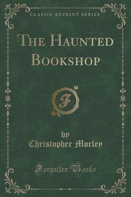 The Haunted Bookshop (Classic Reprint)