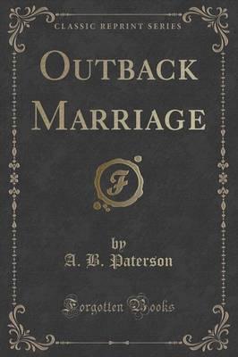 Outback Marriage (Classic Reprint)