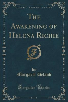 The Awakening of Helena Richie (Classic Reprint)