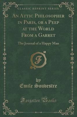 An Attic Philosopher in Paris, or a Peep at the World from a Garret