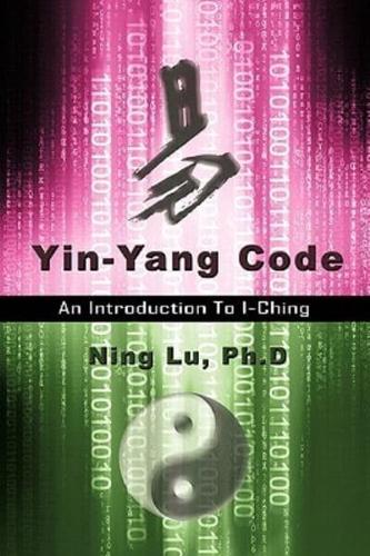 Yin-Yang Code: A Introduction to I-Ching