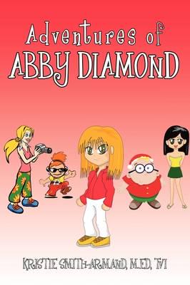 Adventures of Abby Diamond: Abby Diamond in Teenage Wizard and Secrets in the Attic