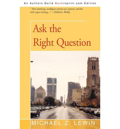Ask the Right Question