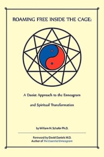 Roaming Free Inside the Cage: A Daoist Approach to the Enneagram and Spiritual Transformation