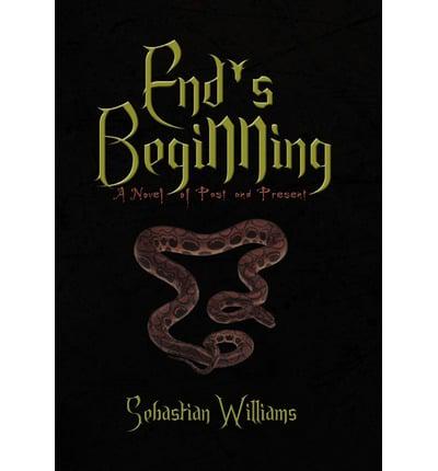End's Beginning: A Novel of Past and Present