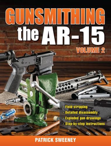 Gunsmithing the AR-15. Volume 2