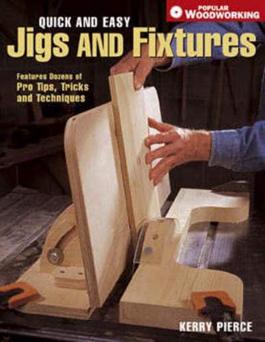 Quick and easy jigs and fixtures