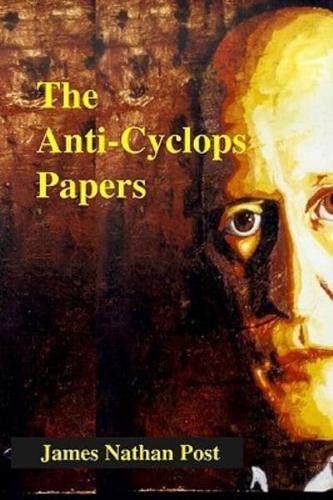 The Anti-Cyclops Papers