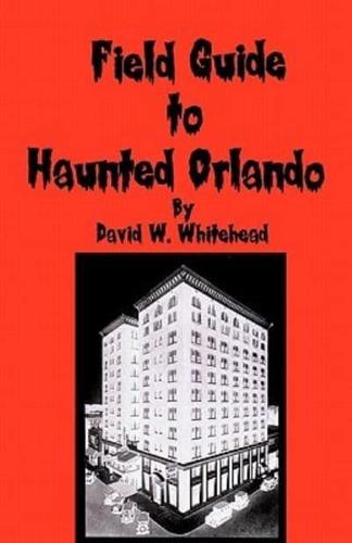 Field Guide to Haunted Orlando