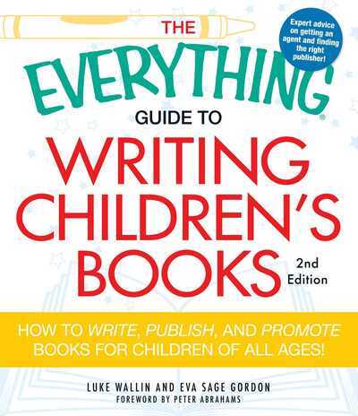 The Everything Guide to Writing Children's Books