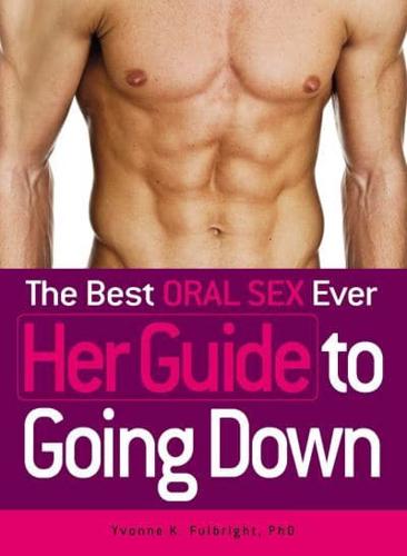 The Best Oral Sex Ever. Her Guide to Going Down
