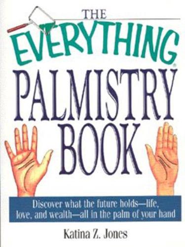 The Everything Palmistry Book