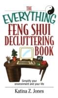 The Everything Feng Shui Decluttering Book