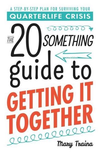 The Twentysomething Guide to Getting It Together