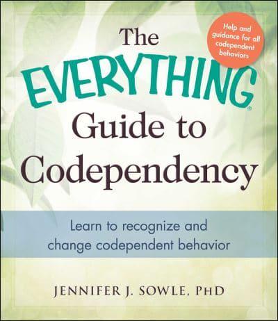 The Everything Guide to Codependency