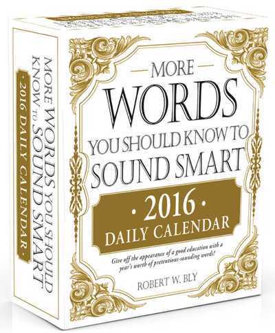 Words You Should Know to Sound Smart 2016 Daily Calendar