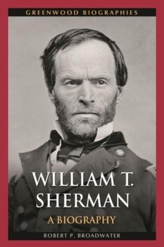 William T. Sherman: A Biography