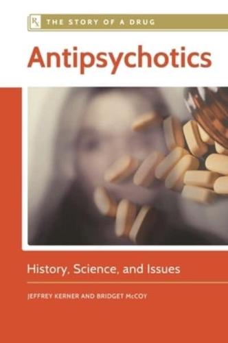 Antipsychotics: History, Science, and Issues