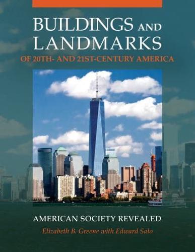 Buildings and Landmarks of 20Th- And 21St-Century America