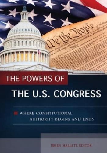 The Powers of the U.S. Congress: Where Constitutional Authority Begins and Ends