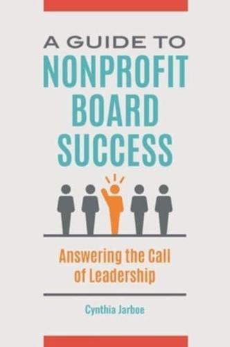 A Guide to Nonprofit Board Success: Answering the Call of Leadership