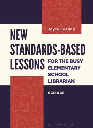 New Standards-Based Lessons for the Busy Elementary School Librarian. Science