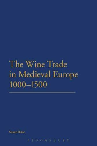 The Wine Trade in Medieval Europe, 1000-1500
