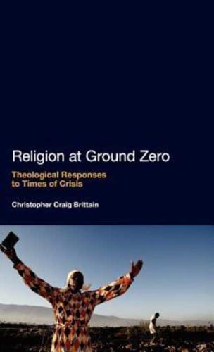 Religion at Ground Zero: Theological Responses to Times of Crisis