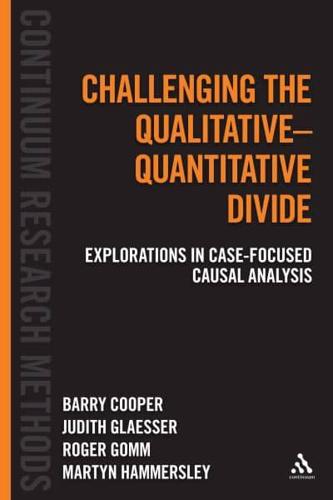 Challenging the Qualitative-Quantitative Divide: Explorations in Case-focused Causal Analysis