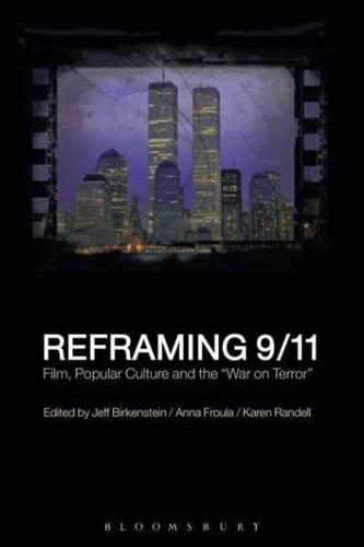 Reframing 9/11: Film, Popular Culture and the "The War on Terror"