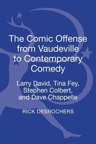 The Comic Offense from Vaudeville to Contemporary Comedy