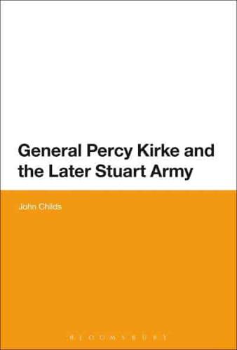 General Percy Kirke and the Later Stuart Army