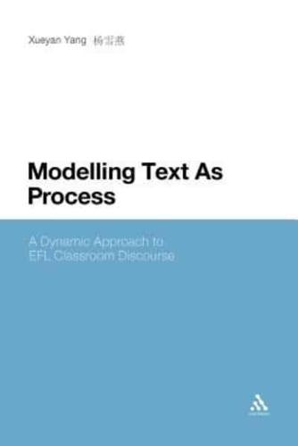 Modelling Text as Process: A Dynamic Approach to Efl Classroom Discourse