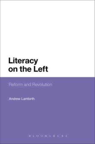 Literacy on the Left: Reform and Revolution