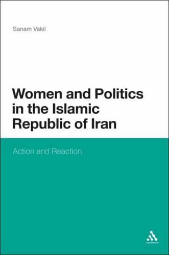 Women and Politics in the Islamic Republic of Iran: Action and Reaction