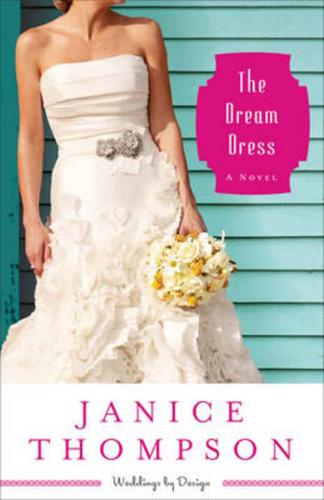 Dream Dress, The (Weddings by Design Book #3)