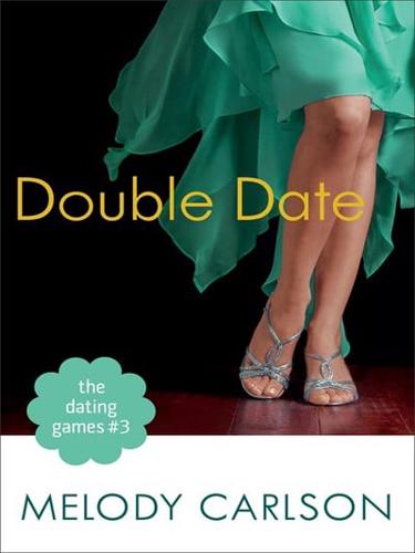 Dating Games #3: Double Date (The Dating Games Book #3)