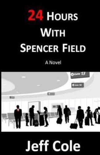24 Hours With Spencer Field