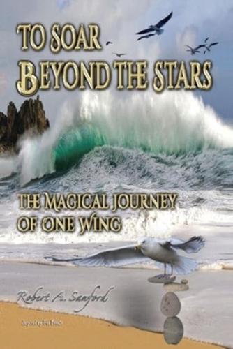 To Soar Beyond the Stars: The Mystical Journey of One Wing