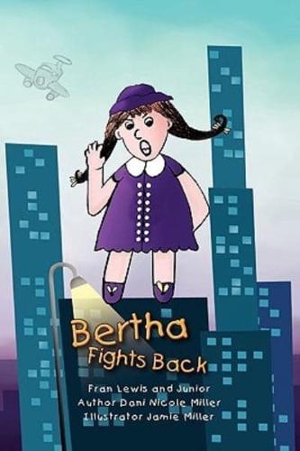 Bertha Fights Back