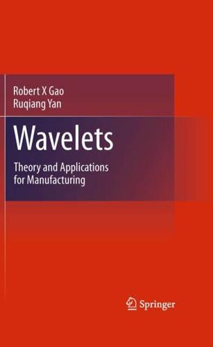 Wavelets : Theory and Applications for Manufacturing