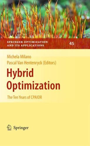 Hybrid Optimization : The Ten Years of CPAIOR