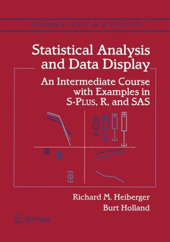 Statistical Analysis and Data Display : An Intermediate Course with Examples in S-Plus, R, and SAS