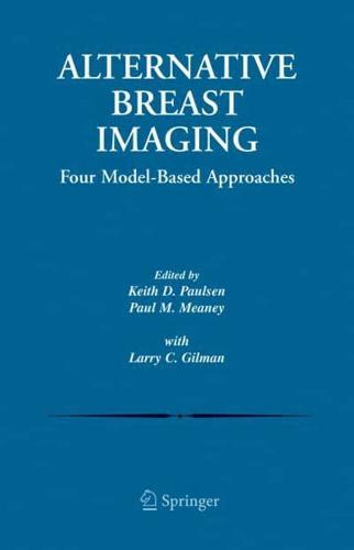 Alternative Breast Imaging : Four Model-Based Approaches